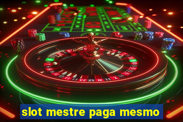 slot mestre paga mesmo
